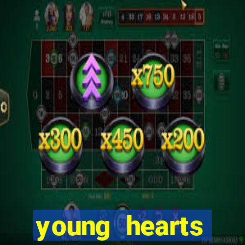 young hearts assistir 2024